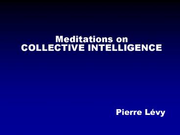 Meditations on COLLECTIVE INTELLIGENCE
