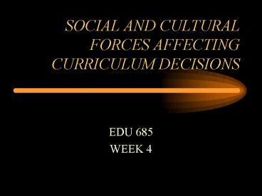 SOCIAL AND CULTURAL FORCES AFFECTING CURRICULUM DECISIONS