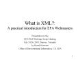 What is XML: A practical introduction for EPA Webmasters PowerPoint PPT Presentation