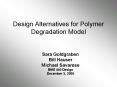 Design Alternatives for Polymer Degradation Model PowerPoint PPT Presentation