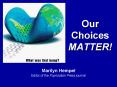 Our Choices MATTER PowerPoint PPT Presentation