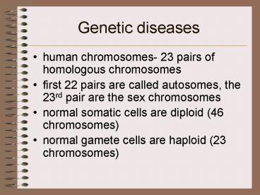 Genetic diseases