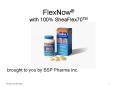 FlexNow with 100% SheaFlex70TM PowerPoint PPT Presentation
