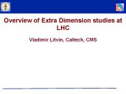 Overview of Extra Dimension studies at LHC