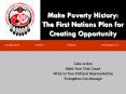 Make Poverty History: The First Nations Plan for Creating Opportunity PowerPoint PPT Presentation