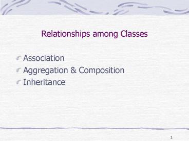 Relationships among Classes