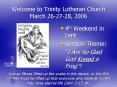 Welcome to Trinity Lutheran Church March 262728, 2006 PowerPoint PPT Presentation