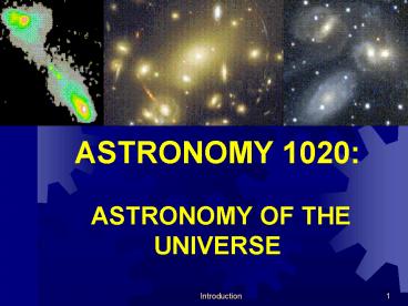 ASTRONOMY 1020: ASTRONOMY OF THE UNIVERSE