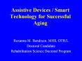 Assistive%20Devices%20/%20Smart%20Technology%20for%20Successful%20Aging PowerPoint PPT Presentation