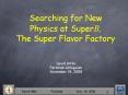 Searching%20for%20New%20Physics%20at%20SuperB,%20The%20Super%20Flavor%20Factory PowerPoint PPT Presentation
