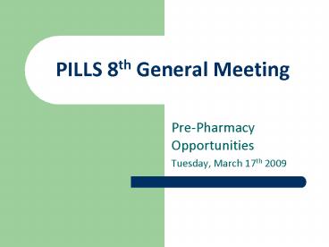 PILLS 8th General Meeting
