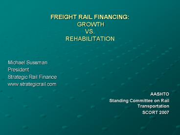 FREIGHT RAIL FINANCING: GROWTH VS' REHABILITATION