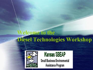 Welcome to the Diesel Technologies Workshop