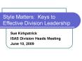 Style Matters: Keys to Effective Division Leadership PowerPoint PPT Presentation