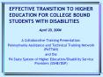 EFFECTIVE TRANSITION TO HIGHER EDUCATION FOR COLLEGE BOUND STUDENTS WITH DISABILITIES PowerPoint PPT Presentation
