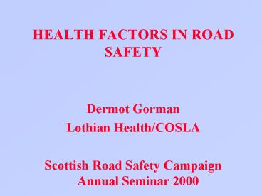 HEALTH FACTORS IN ROAD SAFETY