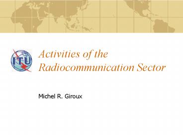 Activities of the Radiocommunication Sector