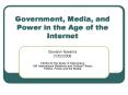Government, Media, and Power in the Age of the Internet PowerPoint PPT Presentation