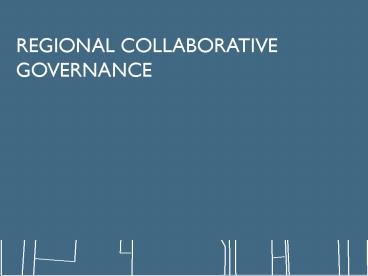 REGIONAL COLLABORATIVE GOVERNANCE