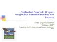 Destination Resorts In Oregon: Using Policy to Balance Benefits and Impacts PowerPoint PPT Presentation