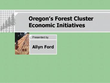 Oregons Forest Cluster Economic Initiatives