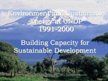 Environment and Sustainable Energy at UNDP 19912000