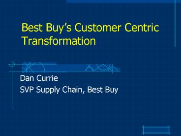 Best Buys Customer Centric Transformation