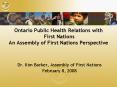 Ontario Public Health Relations with First Nations An Assembly of First Nations Perspective PowerPoint PPT Presentation