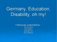 Germany, Education, Disability, oh my! PowerPoint PPT Presentation