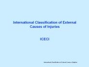 International Classification of External Causes of Injuries  ICECI