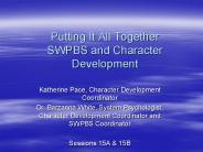 Putting It All Together SWPBS and Character Development