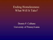 Ending Homelessness:  What Will It Take?