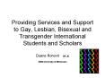 Providing Services and Support to Gay, Lesbian, Bisexual and Transgender International Students and PowerPoint PPT Presentation