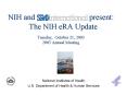 NIH and present: The NIH eRA Update Tuesday, October 21, 2003 2003 Annual Meeting PowerPoint PPT Presentation