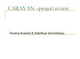 CARAVAN project review PowerPoint PPT Presentation