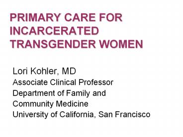 PRIMARY CARE FOR INCARCERATED TRANSGENDER WOMEN