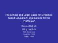 The Ethical and Legal Basis for Evidence-based Education: Implications for the Profession PowerPoint PPT Presentation