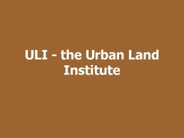 ULI the Urban Land Institute