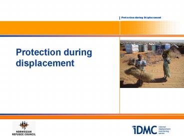 Protection during displacement