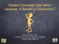 Student Computer Use within Lectures: A Benefit or Distraction PowerPoint PPT Presentation