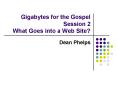 Gigabytes for the Gospel Session 2 What Goes into a Web Site PowerPoint PPT Presentation