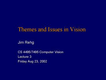 Themes and Issues in Vision