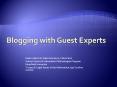 Blogging with Guest Experts PowerPoint PPT Presentation