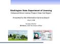 Washington State Department of Licensing Enhanced Driver License Project Close Out Report Presented PowerPoint PPT Presentation