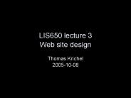 LIS650 lecture 3 Web site design