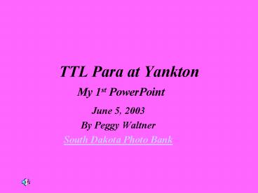 TTL Para at Yankton My 1st PowerPoint