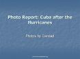 Photo Report: Cuba after the Hurricanes PowerPoint PPT Presentation
