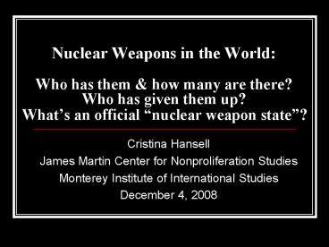Nuclear Weapons in the World:  Who has them
