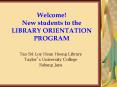 Welcome New students to the LIBRARY ORIENTATION PROGRAM PowerPoint PPT Presentation