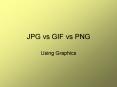 JPG vs GIF vs PNG PowerPoint PPT Presentation